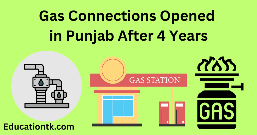 Gas Connections Opened in Punjab After 4 Years Gas Connections Opened in Punjab After 4 Years