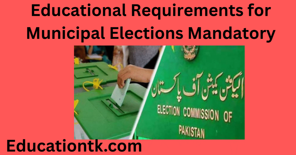 Educational Requirements for Municipal Elections Mandatory Educational Requirements for Municipal Elections Mandatory