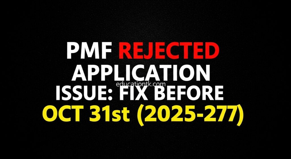 PMF Rejected Application Issue: Fix Before Oct 31st (2025-27) PMF Rejected Application Issue: Fix Before Oct 31st (2025-27)
